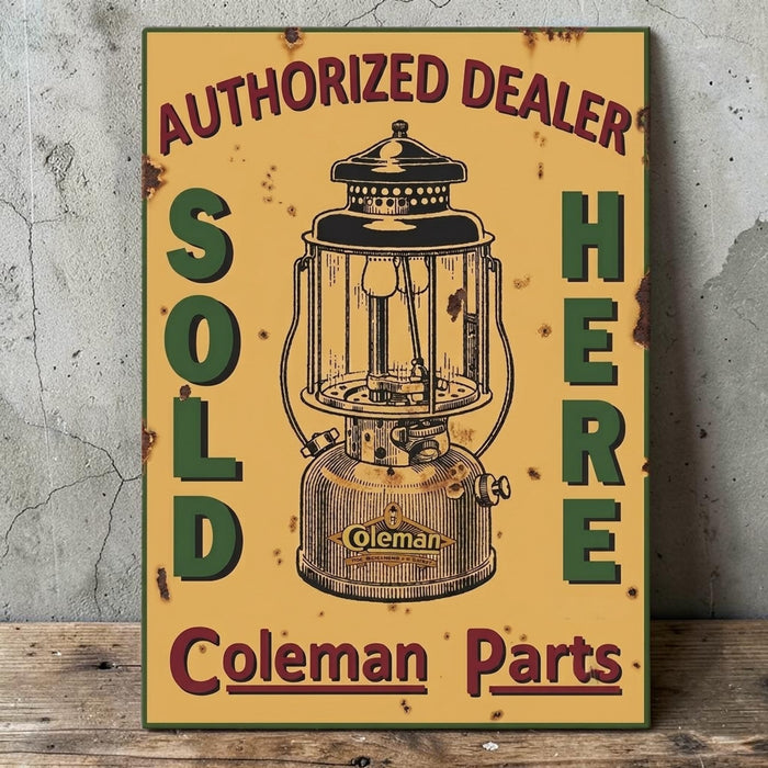 Rustic yellow Coleman Authorized Dealer Parts Sold Here sign featuring an early Quick-Lite lantern.
