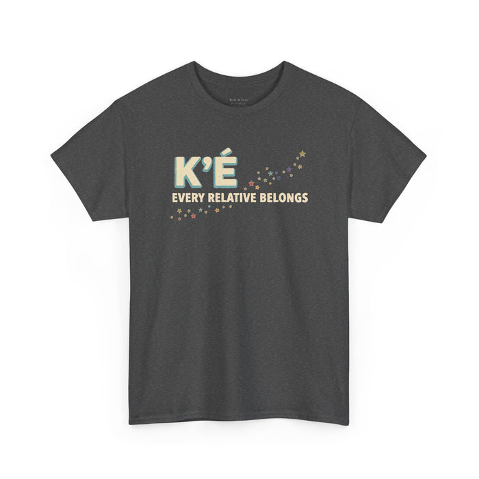 K’é: Every Relative Belongs | Diné LGBTQ+ & Two-Spirit Pride T-Shirt