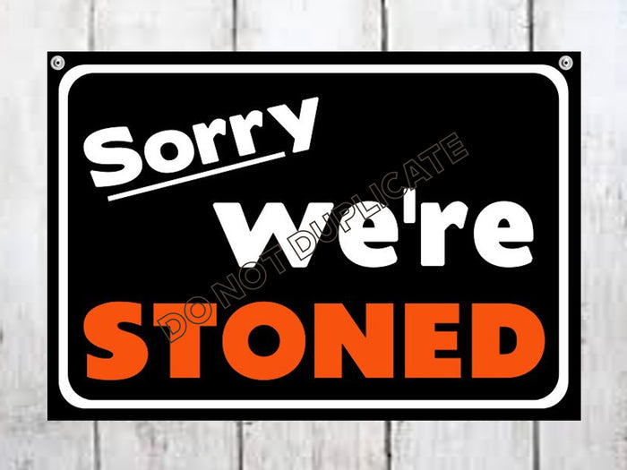 sign sorry we're stoned 420 weed themed dorm room wall decor